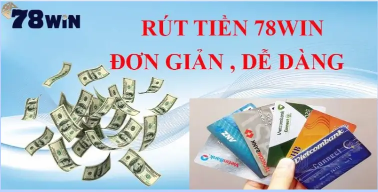 Rút tiền 78win đơn giản dễ dàng 