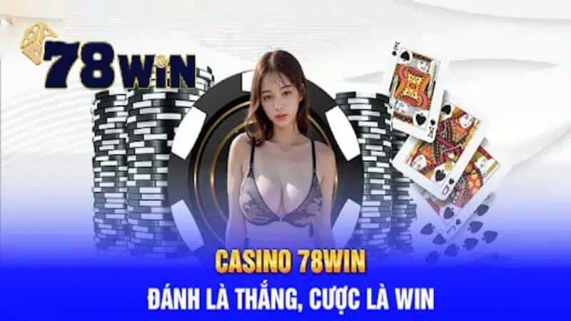 Sảnh casino 78win siêu hấp dẫn